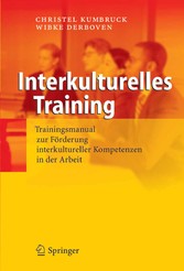 Interkulturelles Training - Trainingsmanual zur Förderung interkultureller Kompetenzen in der Arbeit