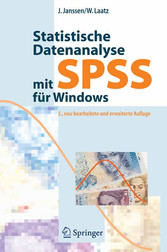 Statistische Datenanalyse mit SPSS für Windows - Eine anwendungsorientierte Einführung in das Basissystem und das Modul Exakte Tests Statistische Datenanalyse mit SPSS für Windows - Eine anwendungsorientierte Einführung in das Basissystem und das Modul Exakte Tests