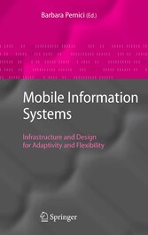 Mobile Information Systems - Infrastructure and Design for Adaptivity and Flexibility