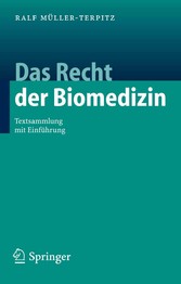 Das Recht der Biomedizin - Textsammlung mit Einführung Das Recht der Biomedizin - Textsammlung mit Einführung
