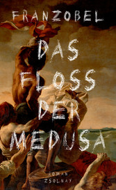 Das Floß der Medusa - Roman