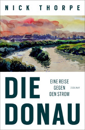 Die Donau - Eine Reise gegen den Strom