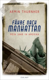 Fähre nach Manhattan - Mein Jahr in Amerika