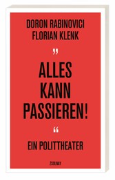 'Alles kann passieren!' - Ein Polittheater