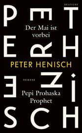 Der Mai ist vorbei/ Pepi Prohaska Prophet - Zwei Romane
