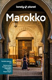 LONELY PLANET Reiseführer E-Book Marokko - Eigene Wege gehen und Einzigartiges erleben.