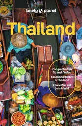 LONELY PLANET Reiseführer E-Book Thailand - Eigene Wege gehen und Einzigartiges erleben.