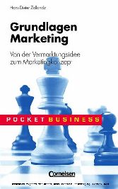 Grundlagen Marketing - Von der Vermarktungsidee zum Marketingkonzept 