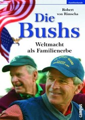 Die Bushs - Weltmacht als Familienerbe