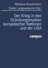 Der Krieg in den Gründungsmythen europäischer Nationen und der USA 