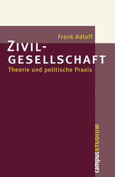 Zivilgesellschaft - Theorie und politische Praxis