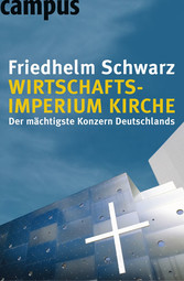 Wirtschaftsimperium Kirche - Der mächtigste Konzern Deutschlands