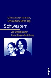 Schwestern - Zur Dynamik einer lebenslangen Beziehung