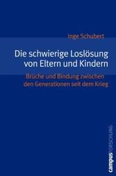 Die schwierige Loslösung von Eltern und Kindern