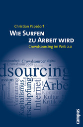 Wie Surfen zu Arbeit wird - Crowdsourcing im Web 2.0