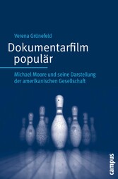 Dokumentarfilm populär - Michael Moore und seine Darstellung der amerikanischen Gesellschaft