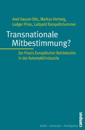 Transnationale Mitbestimmung? - Zur Praxis Europäischer Betriebsräte in der Automobilindustrie