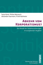 Abkehr vom Korporatismus? - Der Wandel der Sozialversicherungen im europäischen Vergleich