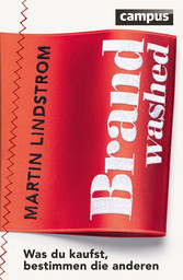 Brandwashed - Was du kaufst, bestimmen die anderen Brandwashed - Was du kaufst, bestimmen die anderen