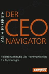 Der CEO-Navigator - Rollenbestimmung und -kommunikation für Topmanager