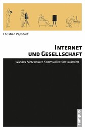 Internet und Gesellschaft - Wie das Netz unsere Kommunikation verändert