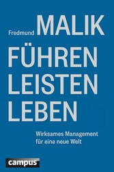 Führen Leisten Leben - Wirksames Management für eine neue Welt