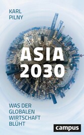 Asia 2030 - Was der globalen Wirtschaft blüht