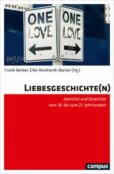 Liebesgeschichte(n) - Identität und Diversität vom 18. bis zum 21. Jahrhundert