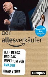 Der Allesverkäufer - Jeff Bezos und das Imperium von Amazon Der Allesverkäufer - Jeff Bezos und das Imperium von Amazon