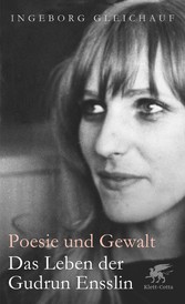 Poesie und Gewalt - Das Leben der Gudrun Ensslin