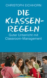 Die Klassenregeln - Guter Unterricht mit Classroom-Management