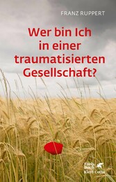 Wer bin ich in einer traumatisierten Gesellschaft? - Wie Täter-Opfer-Dynamiken unser Leben bestimmen und wie wir uns daraus befreien