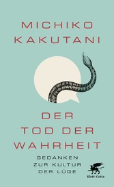 Der Tod der Wahrheit - Gedanken zur Kultur der Lüge Der Tod der Wahrheit - Gedanken zur Kultur der Lüge
