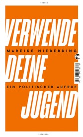 Verwende deine Jugend - Ein politischer Aufruf