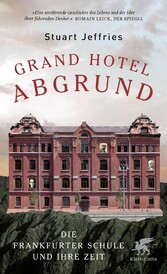 Grand Hotel Abgrund - Die Frankfurter Schule und ihre Zeit