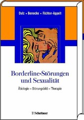 Borderline-Störungen und Sexualität - Ätiologie - Störungsbild - Therapie