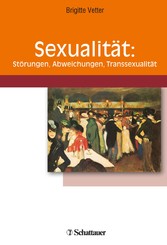 Sexualität: Störungen, Abweichungen, Transsexualität