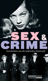 Jüdischer Almanach Sex & Crime - Geschichten aus der jüdischen Unterwelt