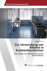 Zur Verwendung von Alkohol in Krankenhausküchen - Eine Analyse der oberösterreichischen Krankenhäuser