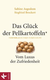 Das Glück der Pellkartoffeln - Vom Luxus der Zufriedenheit