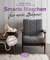 Smarte Maschen für mein Zuhause - Strickideen - kreativ und originell