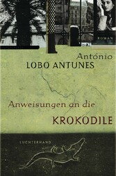 Anweisungen an die Krokodile - Roman