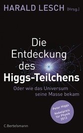 Die Entdeckung des Higgs-Teilchens - Oder wie das Universum seine Masse bekam