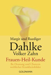 Frauen - Heil - Kunde - Be-Deutung und Chancen weiblicher Krankheitsbilder