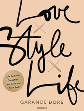 Love x Style x Life - Die Fashion-Sensation aus Paris und New York