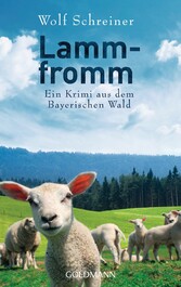 Lammfromm - Ein Krimi aus dem Bayerischen Wald