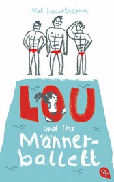 Lou und ihr Männerballett Lou und ihr Männerballett