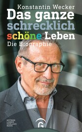 Das ganze schrecklich schöne Leben - Die Biographie