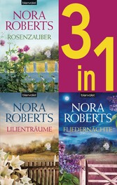 Die Blüten-Trilogie: - Rosenzauber / Lilienträume / Fliedernächte (3in1-Bundle) - Drei Romane in einem Band