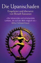 Die Upanischaden - Eingeleitet und übersetzt von Eknath Easwaran Die Upanischaden - Eingeleitet und übersetzt von Eknath Easwaran